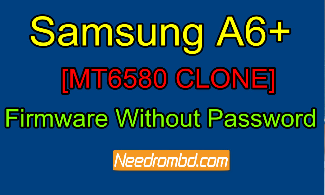 Samsung A6+ MT6580 Firmware